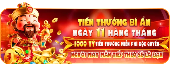 thưởng bí ẩn ngày 11 hàng tháng