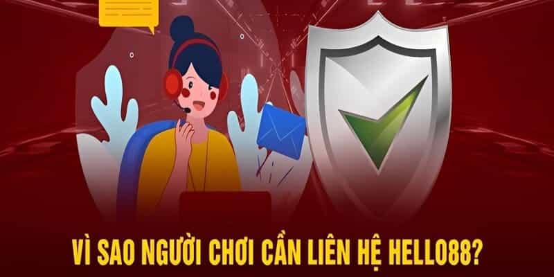 Các tình huống nên liên hệ Hello88 để nhận trợ giúp